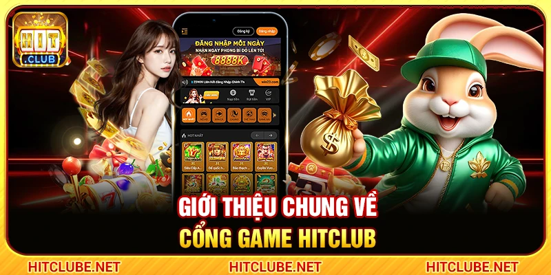 Giới thiệu chung về cổng game Hitclub